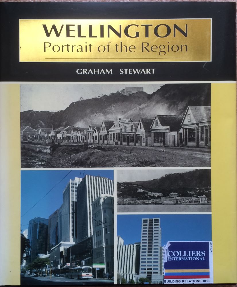 Wellington Portrait of the Region Today and Yesterday by Graham Stewart