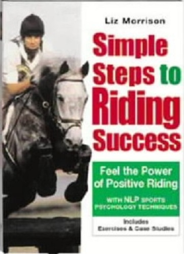 Simple Steps to Riding Success Feel the Power of Positive Riding Using NLP Tech