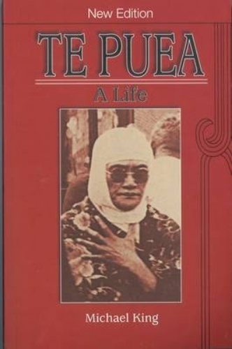 Te Puea A Life by Michael King