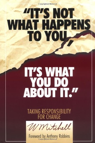 It's Not What Happens to You, it's What You Do About it