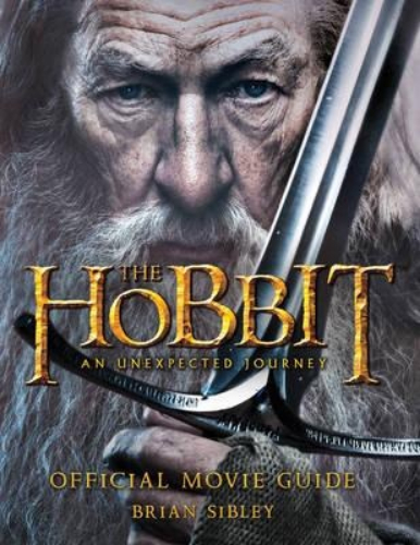 The Hobbit An Unexpected Journey Official Movie Guide By Brian Sibley