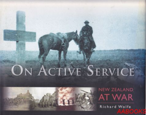 On Active Service New Zealand at War Richard Wolfe