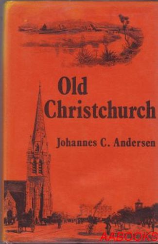 Old Christchurch in Picture and Story