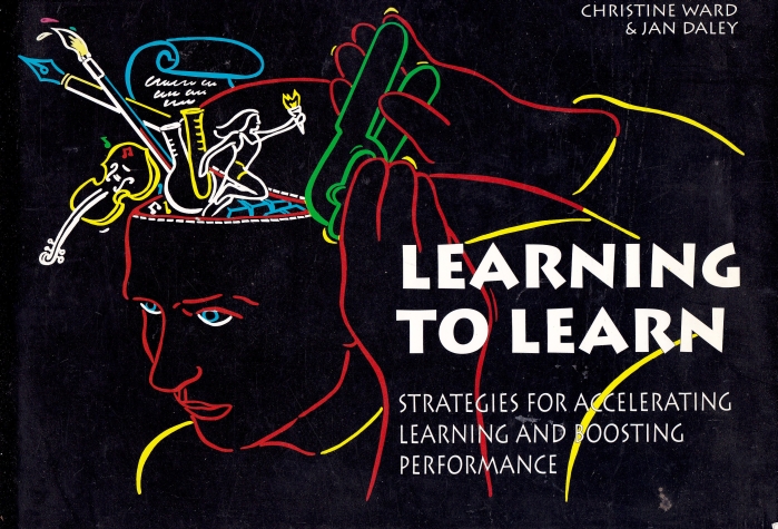 Image for Learning To Learn: Strategies for accelerating learning and boosting performance Learning To Learn: Strategies for accelerating learning and boosting performance