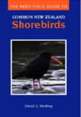 Reed Field Guide to Common New Zealand Shorebirds by David G. Medway
