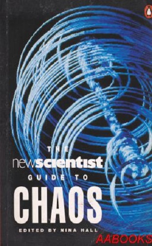 The New Scientist Guide to Chaos By Nina Hall