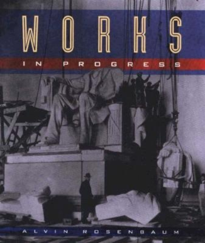 Works in Progress by Alvin Rosenbaum