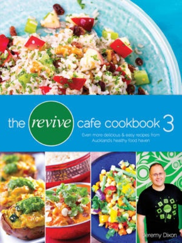 The Revive Cafe Cookbook 3 by Jeremy Dixon