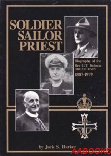 Soldier, Sailor, Priest Biography of the Reverend George Trevor Robso