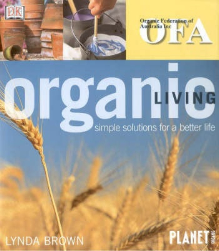 Organic Living Simple Solutions for a Better Life