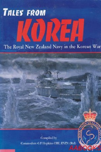 Tales from Korea The Royal New Zealand Navy in the Korean War