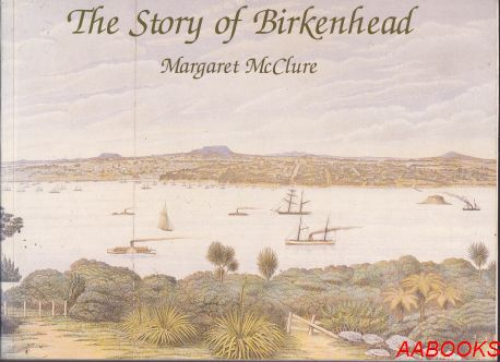 The Story Of Birkenhead by Margaret Mcclure
