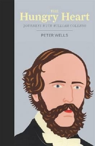 The Hungry Heart Journeys with William Colenso