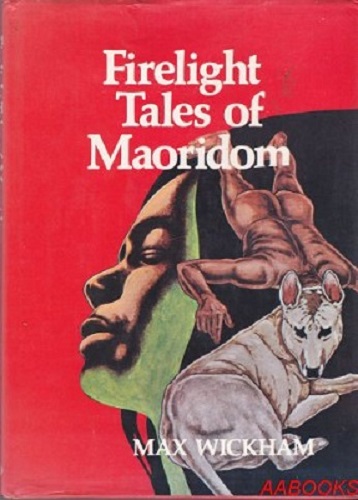Firelight Tales of Maoridom by Max Wickham