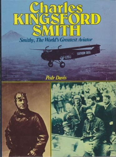 Charles Kingsford Smith World's Greatest Aviator