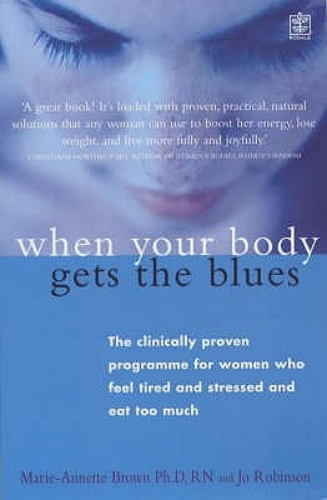 When Your Body Gets the Blues Clinically Proven Programme for Women Feel Tired