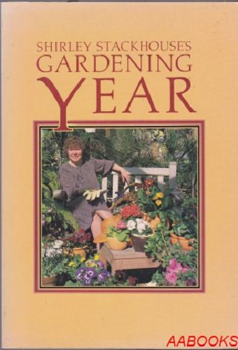 Shirley Stackhouse's Gardening Year