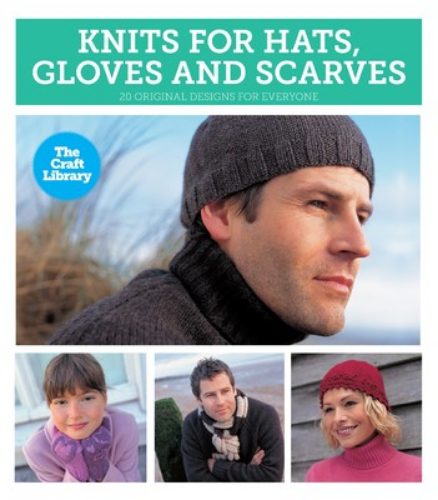 Knits for Hats, Gloves & Scarves by Louisa Harding