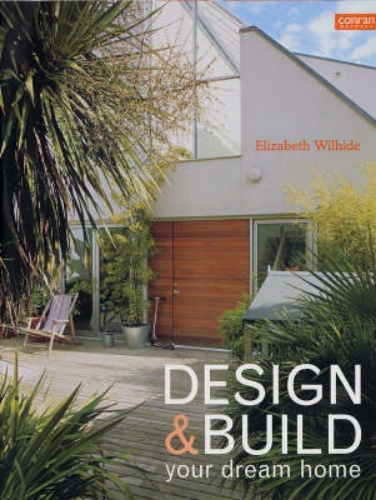 Design and Build Your Dream Home Elizabeth Wilhide