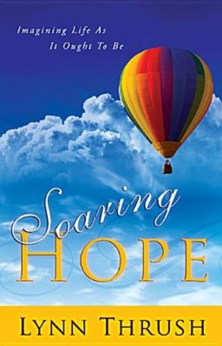 Soaring Hope Imagining Life as It Ought to Be