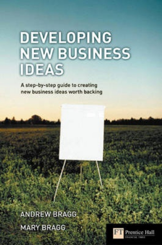 Developing New Business Ideas Andrew & Mary Bragg