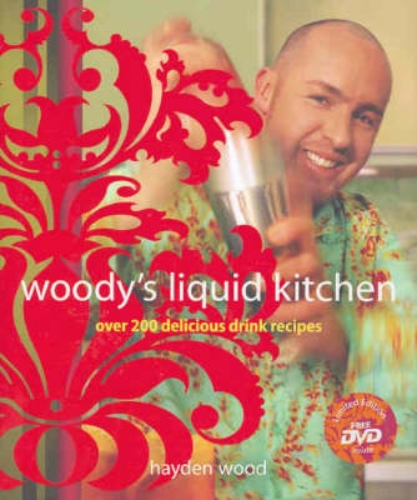 Woody's Liquid Kitchen 150 Delicious Drink Recipes