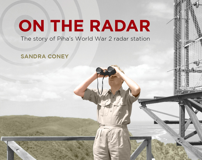 On the Radar The Story of Piha's World War 2 Radar Station