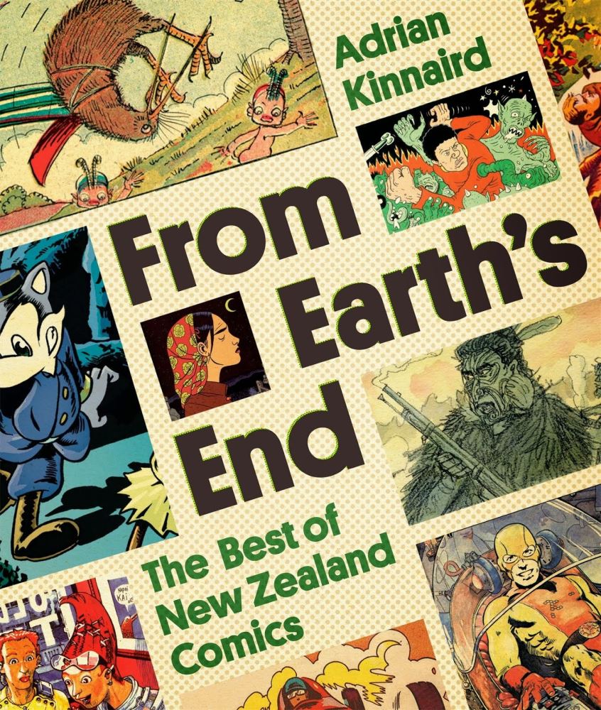 From Earth's End The Best of New Zealand Comics by Adrian Kinnaird