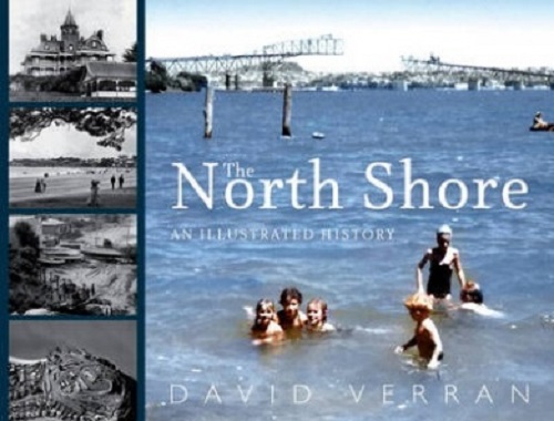 The North Shore An Illustrated History by David Verran