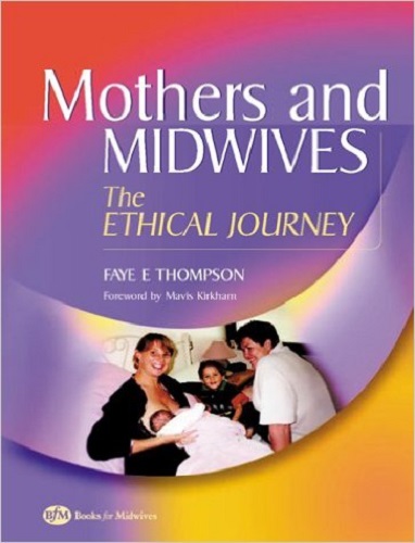 Mothers and Midwives The Ethical Journey