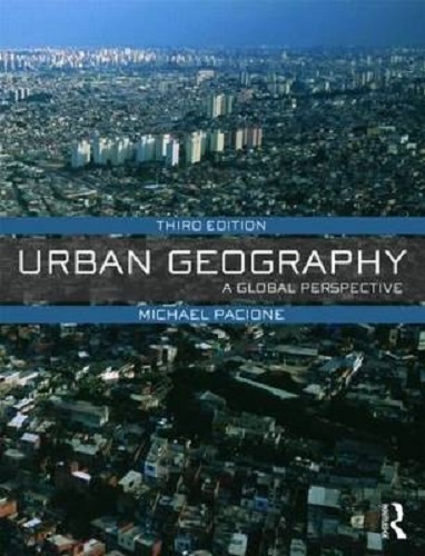Urban Geography A Global Perspective By Michael Pacione