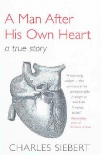 A Man After His Own Heart by Charles Siebert