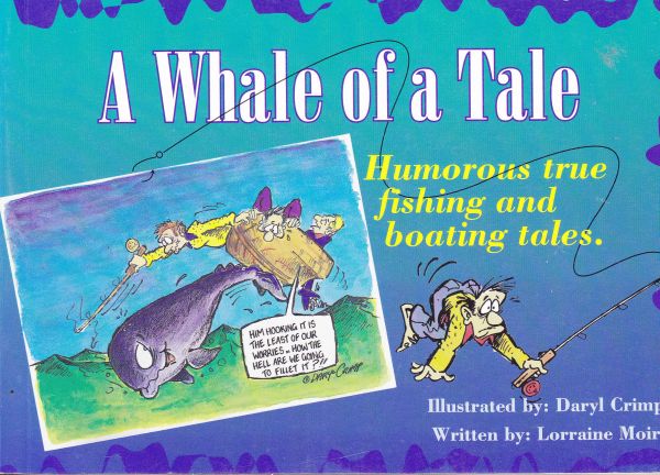 A Whale of a Tale Humorous True Fishing Boating Tales