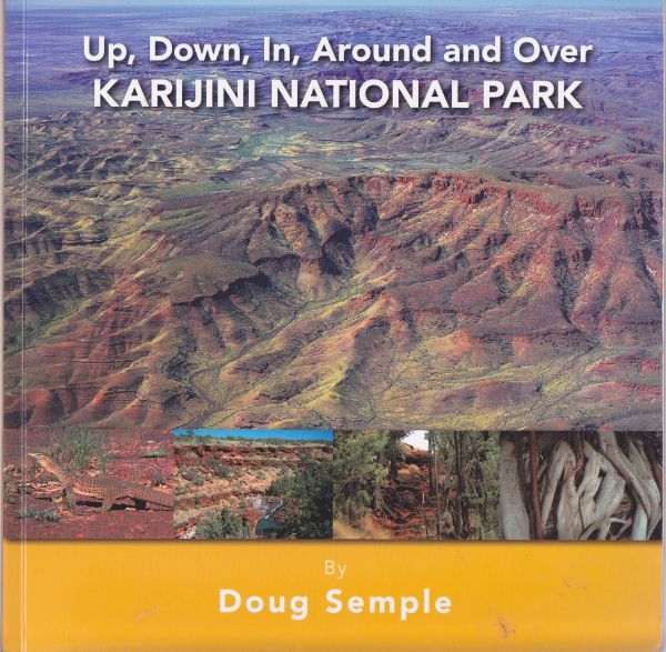 Up Down In Around and Over Karijini National Park