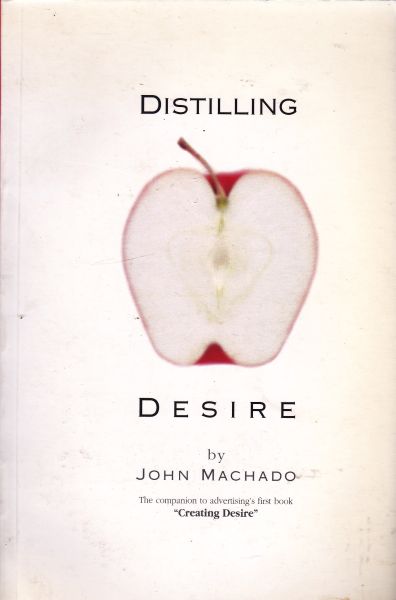 Distilling Desire by John Machado