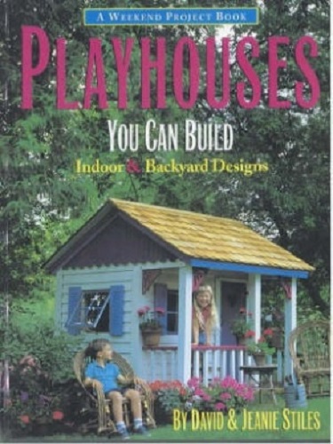 Playhouses You Can Build Indoor and Backyard Designs