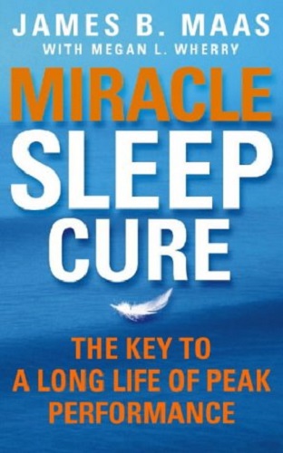 Miracle Sleep Cure Long Life of Peak Performance