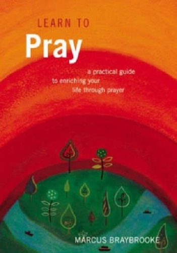 Learn to Pray Practical Guide to Enriching Life