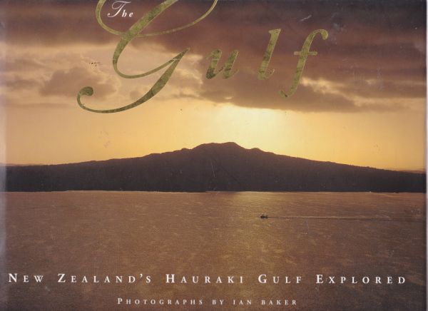 The Gulf New Zealand's Hauraki Gulf Explored Photography by Ian Baker