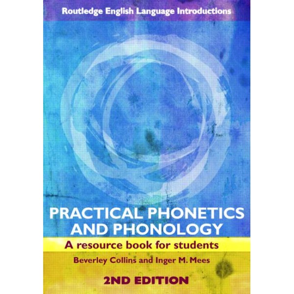 Practical Phonetics and Phonology A Resource Book for Students