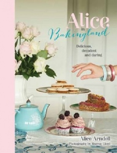 Alice in Bakingland by Alice Arndell