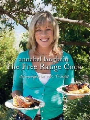 The Free Range Cook by Annabel Langbein