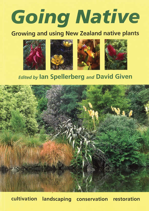 Going Native Growing and Using New Zealand Native Plants