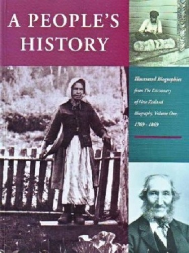 A People's History Illustrated Biographies from The Dictionary of NZ Biography