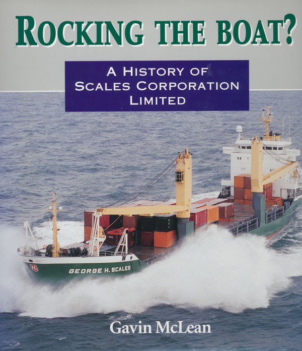 Image for Rocking the Boat A History of Scales Corporation Limited Rocking the Boat A History of Scales Corporation Limited