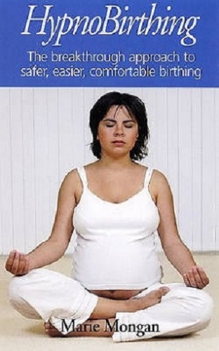 Hypnobirthing The Breakthrough to Safer, Easier, More Comfortable Childbirth