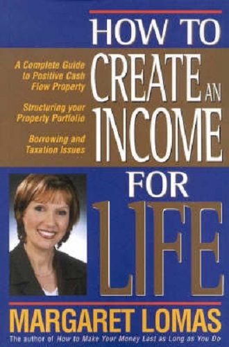How to Create an Income for Life by Margaret Lomas