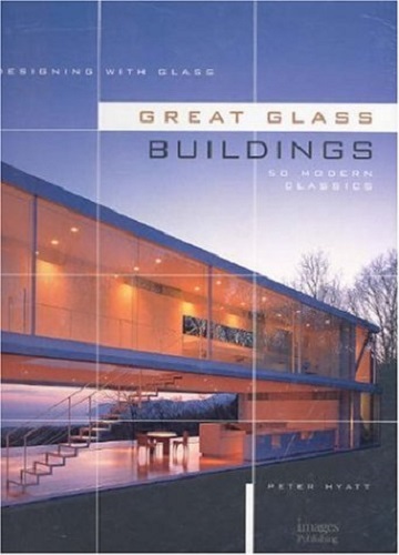 Designing with Glass Great Glass Buildings