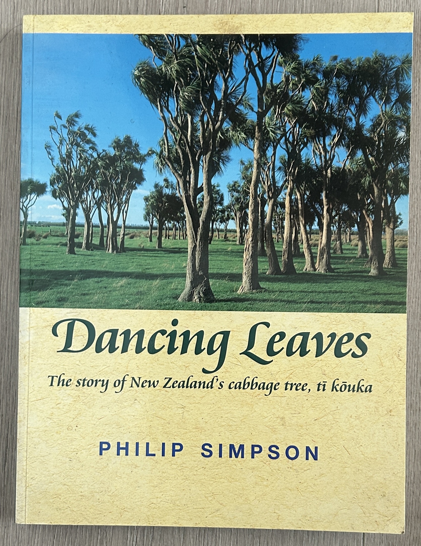 Image for Dancing Leaves: The Story of New Zealand's Cabbage Tree, Ti Kouka Dancing Leaves: The Story of New Zealand's Cabbage Tree, Ti Kouka
