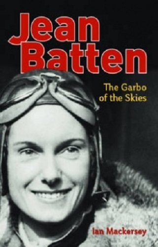 Jean Batten The Garbo of the Skies By Ian Mackersey